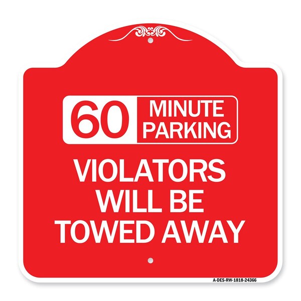 Signmission 60 Minute Parking Violators Will Towed Away, Red & White Aluminum Sign, 18" x 18", RW-1818-24366 A-DES-RW-1818-24366 - main